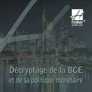 Décryptage de la BCE et de sa politique monétaire